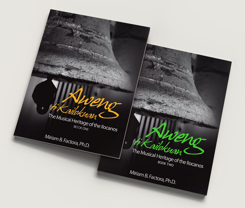 Covers of 2 books "Aweng ti Kailokuan, The Musical Heritage of the Ilocanos: Books One and Two" by Miriam B. Factora, Ph.D., featuring a black and white photo of bell in the background.