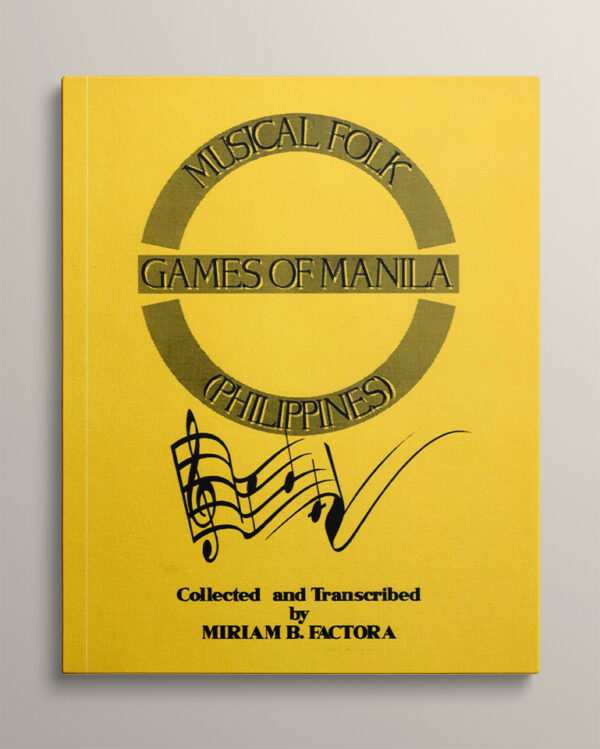 Book cover titled 'Musical Folk Games of Manila, Philippines' by Miriam B. Factora, Ph.D., featuring a playful musical staff with notes and treble clef on a yellow background.