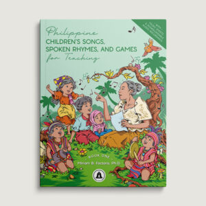 Print | Philippine Children's Songs, Spoken Rhymes, and Games for Teaching (Book 1)